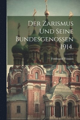 Ferdinand Tönnies - Zarismus und seine Bundesgenossen 1914., Häftad