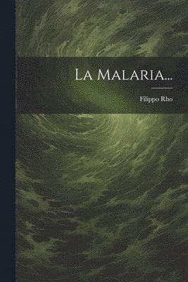 bokomslag La Malaria...