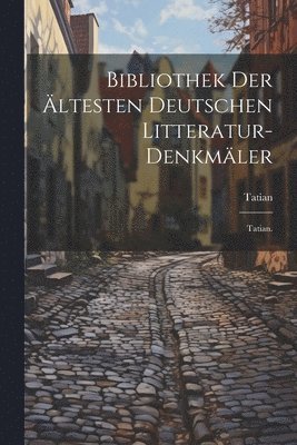 bokomslag Bibliothek der ältesten deutschen Litteratur-Denkmäler
