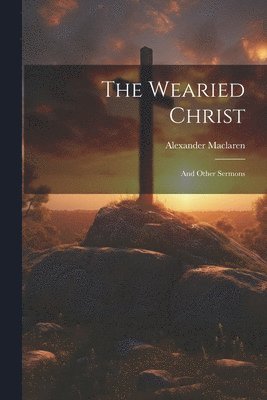 bokomslag Wearied Christ