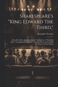 bokomslag Shakespeare's &quot;king Edward The Third,&quot;