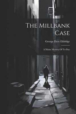 The Millbank Case 1