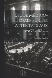 bokomslag Etude Mdico-lgale Sur Les Attentats Aux Moeurs ......