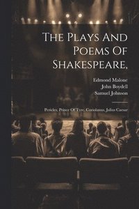 bokomslag The Plays And Poems Of Shakespeare,