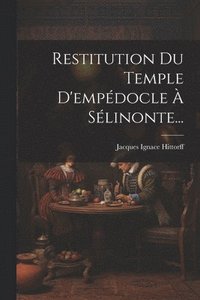 bokomslag Restitution Du Temple D'empdocle  Slinonte...