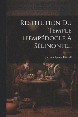 Restitution Du Temple D'empdocle  Slinonte... 1