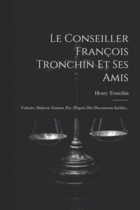 bokomslag Le Conseiller Franois Tronchin Et Ses Amis