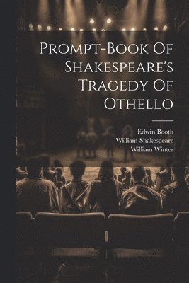 Prompt-book Of Shakespeare's Tragedy Of Othello 1