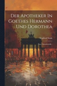 bokomslag Der Apotheker In Goethes Hermann Und Dorothea