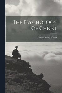 bokomslag The Psychology Of Christ