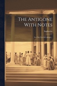 bokomslag Antigone With Notes