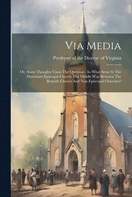 Presbyter of the Diocese of Virginia - Via Media, Häftad