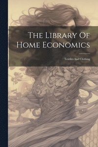 bokomslag The Library Of Home Economics