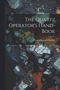 bokomslag The Quartz Operator's Hand-book