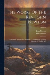 bokomslag The Works Of The Rev. John Newton
