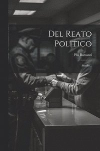 bokomslag Del Reato Politico
