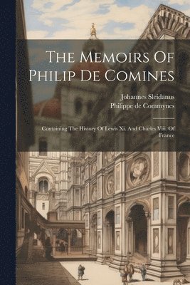 bokomslag The Memoirs Of Philip De Comines