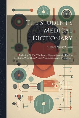 The Student's Medical Dictionary 1