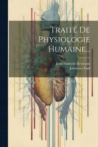bokomslag Trait De Physiologie Humaine...