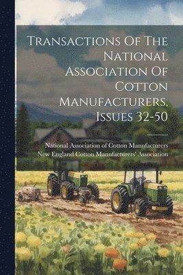 Transactions Of The National Association Of Cotton Manufacturers, Issues 32-50 1