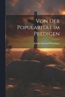 bokomslag Von der Popularitt im Predigen