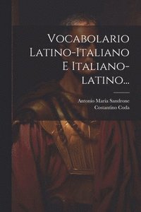 bokomslag Vocabolario Latino-italiano E Italiano-latino...