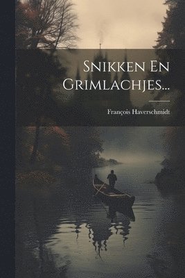 bokomslag Snikken En Grimlachjes...