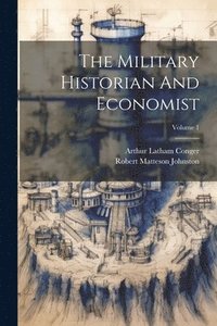bokomslag Military Historian And Economist; Volume 1