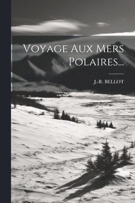 Voyage Aux Mers Polaires... 1