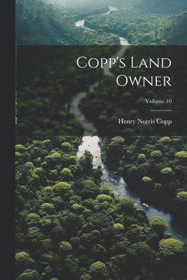 Copp's Land Owner; Volume 10 1