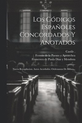 Spain, Joaquín Francisco Pacheco, Fermín de la Puente Y Apezechea - Códigos Españoles Concordados Y Anotados, Häftad