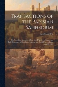 bokomslag Transactions of the Parisian Sanhedrim