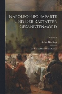 bokomslag Napoleon Bonaparte Und Der Rastatter Gesandtenmord