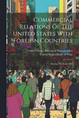 Commercial Relations Of The United States With Foreign Countries 1