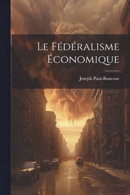 bokomslag Le Fdralisme conomique