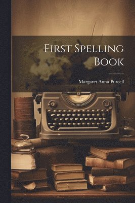 bokomslag First Spelling Book