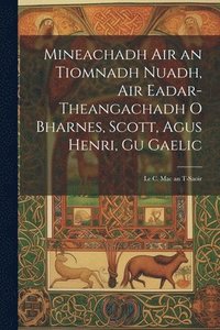 bokomslag Mineachadh Air an Tiomnadh Nuadh, Air Eadar-Theangachadh O Bharnes, Scott, Agus Henri, Gu Gaelic; Le C. Mac an T-Saoir