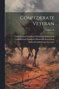 bokomslag Confederate Veteran; Volume 28
