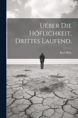 Ueber die Hflichkeit, Drittes laufend. 1