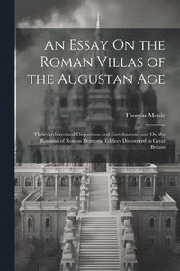 bokomslag An Essay On the Roman Villas of the Augustan Age