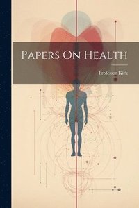 bokomslag Papers On Health