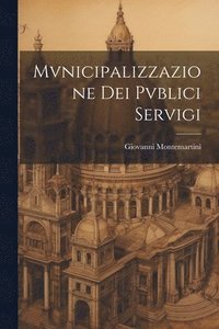 bokomslag Mvnicipalizzazione Dei Pvblici Servigi