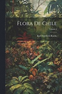 bokomslag Flora De Chile; Volume 4