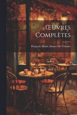 François Marie Arouet de Voltaire - OEuvres Complètes, Häftad