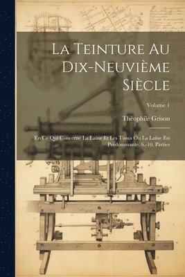 bokomslag La Teinture Au Dix-Neuvime Sicle