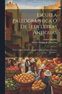 bokomslag Escuela Paleographica Ó De Leer Letras Antiguas