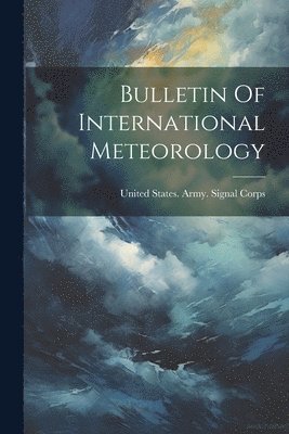 bokomslag Bulletin Of International Meteorology