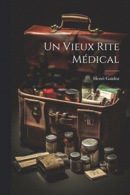 Un Vieux Rite Mdical 1