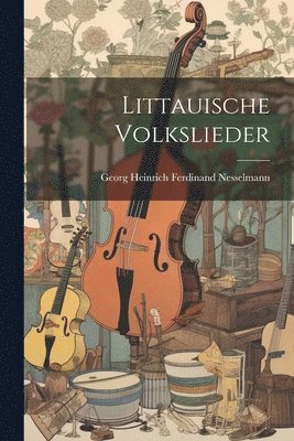 Littauische Volkslieder 1