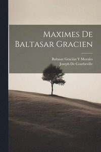 bokomslag Maximes De Baltasar Gracien